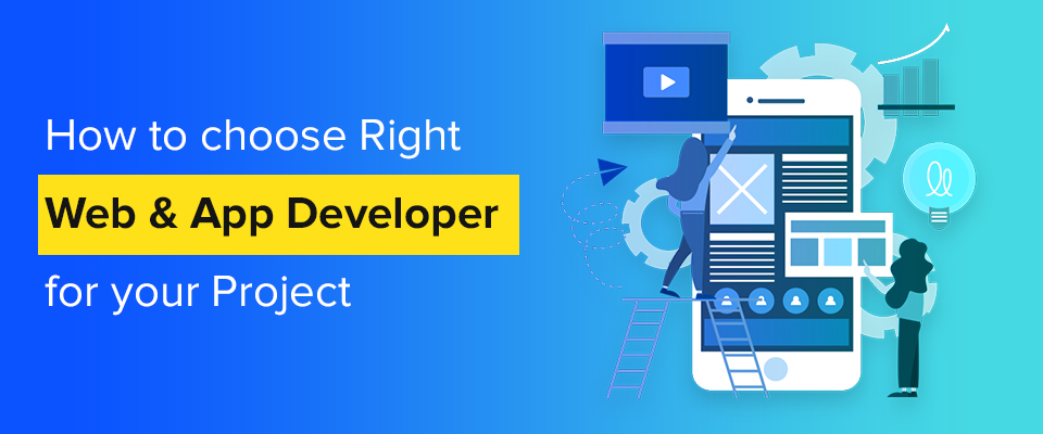 How and Where to Find the Right Web & App Developer