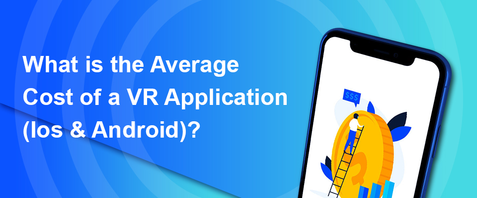 What is the average cost of a VR application