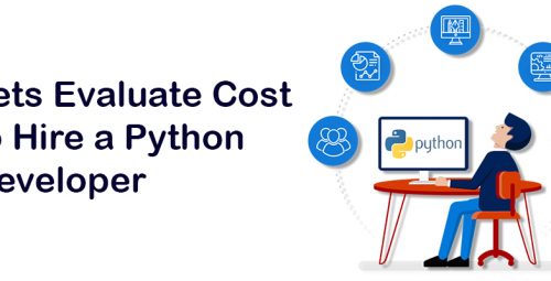 Let’s Evaluate Cost to Hire a Python Developer