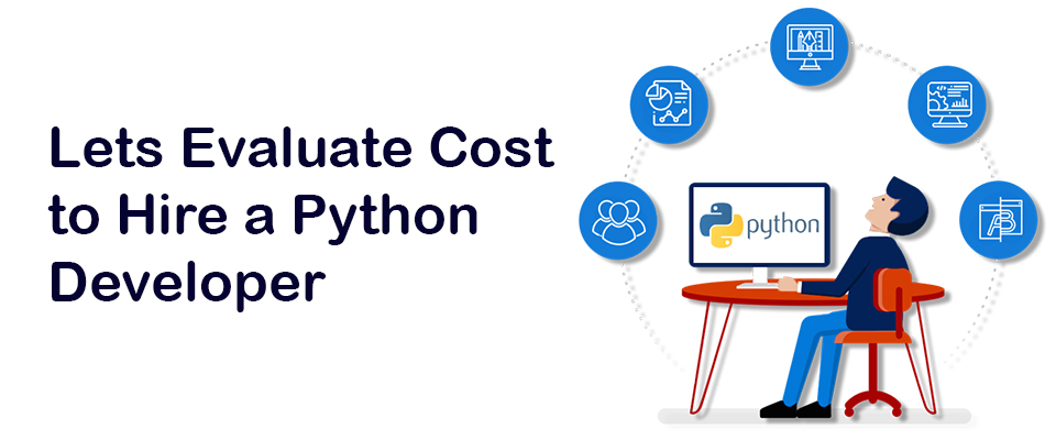 Let’s Evaluate Cost to Hire a Python Developer