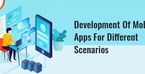Development Of Mobile Apps For Different Scenarios
