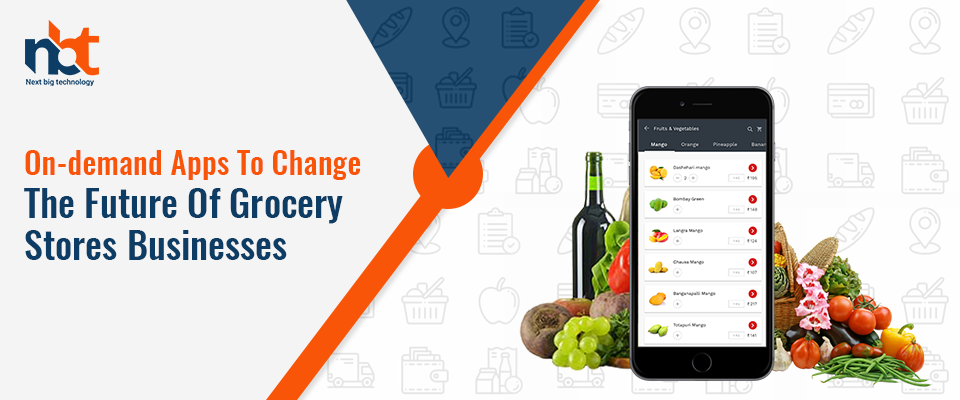 On-demand Apps To Change The Future Of Grocery Stores Businesses