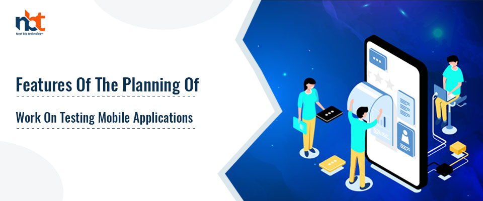 Features of the Planning Of Work on Testing Mobile Applications