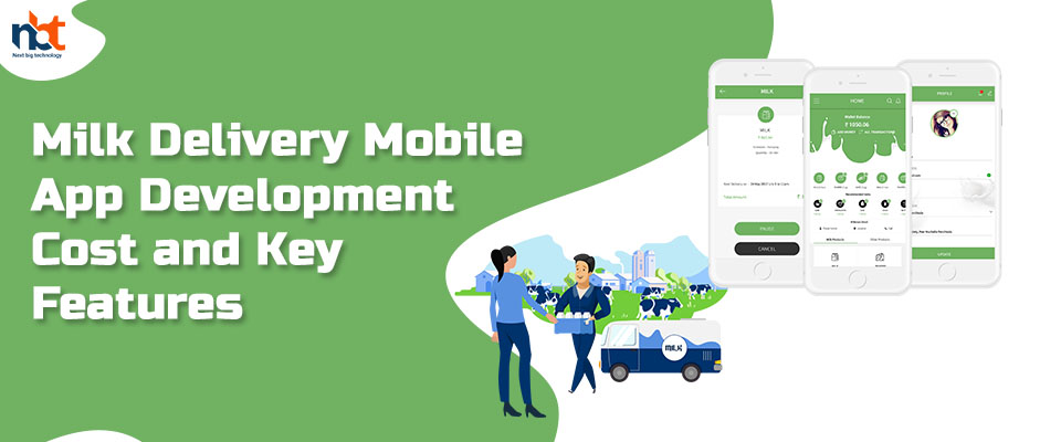 Milk Delivery Mobile App Development Cost and Key Features