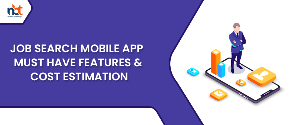 Job Search Mobile App – Must have Features & cost estimation