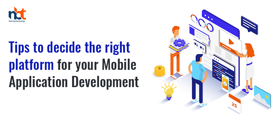 Tips to decide the right platform for your mobile application development