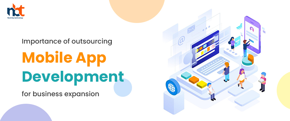 Importance of outsourcing mobile app development for business expansion