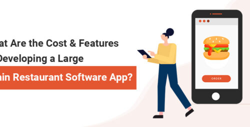Cost & Features of Developing a Large Chain Restaurant Software App