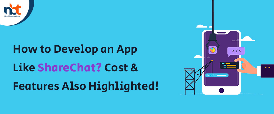 How to Develop an App Like ShareChat? Cost &Features Also Highlighted!
