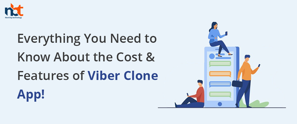 Everything You Need to Know About the Cost & Features of Viber Clone App