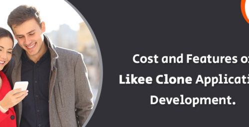 Cost and Features of Likee Clone Application Development