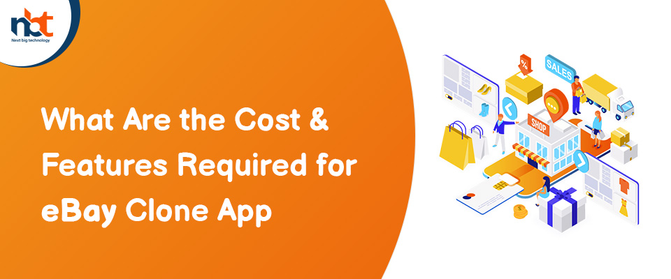 What Are the Cost & Features Required for eBay Clone App Development