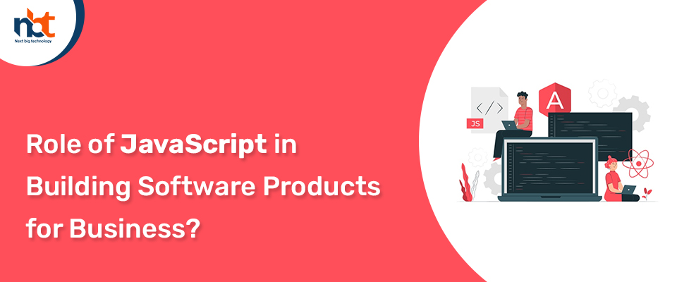 Role of JavaScript in Building Software Products for Business?