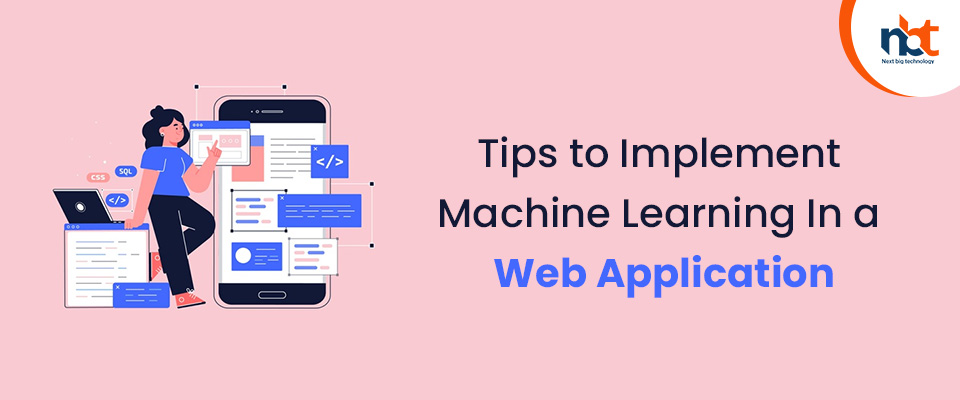 Tips to Implement Machine Learning In a Web Application