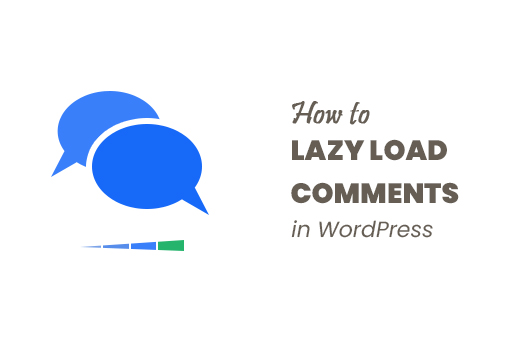 How to Lazy Load Comments in WordPress Blogs