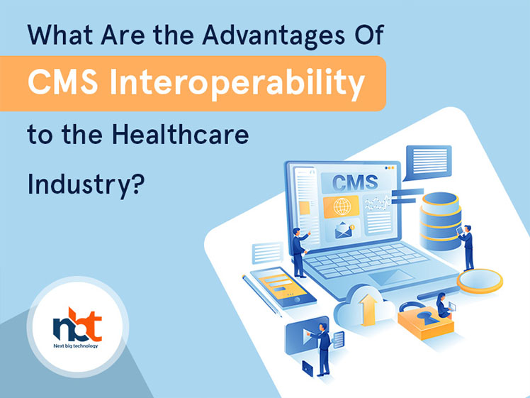 What Are the Advantages Of CMS Interoperability to the Healthcare Industry?