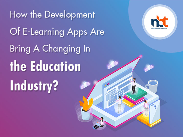 How the Development Of E-Learning Apps Are Bring A Changing In the Education Industry