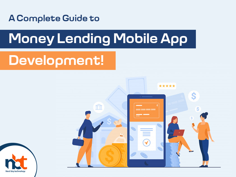 A Complete Guide to Money Lending Mobile App Development!