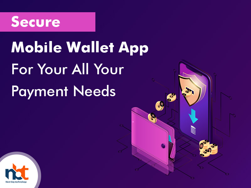 Secure Mobile Wallet App For All Your Payment Needs