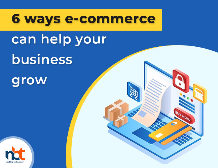 6 Ways E Commerce Can Help Your Business Grow