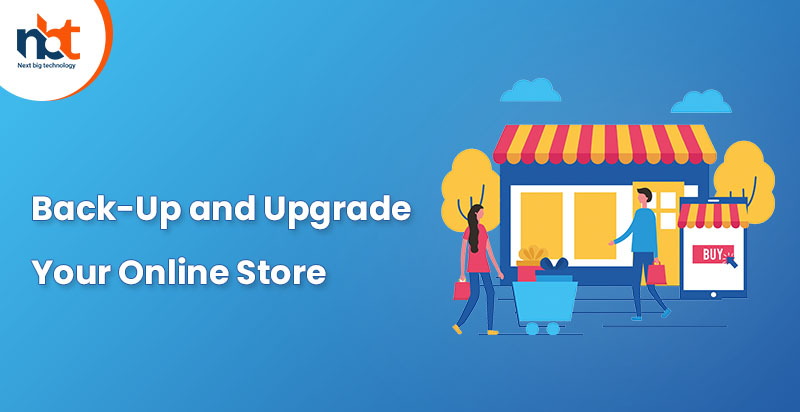 Back-Up and Upgrade Your Online Store