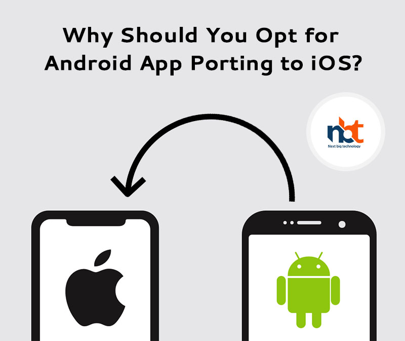 Why Should You Opt for Android App Porting to iOS