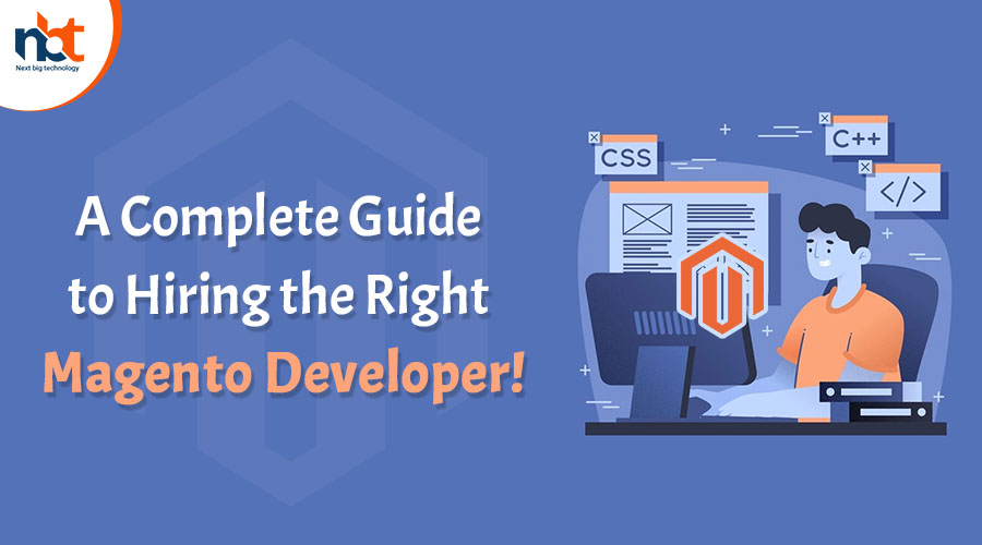 A Complete Guide to Hiring the Right Magento Developer
