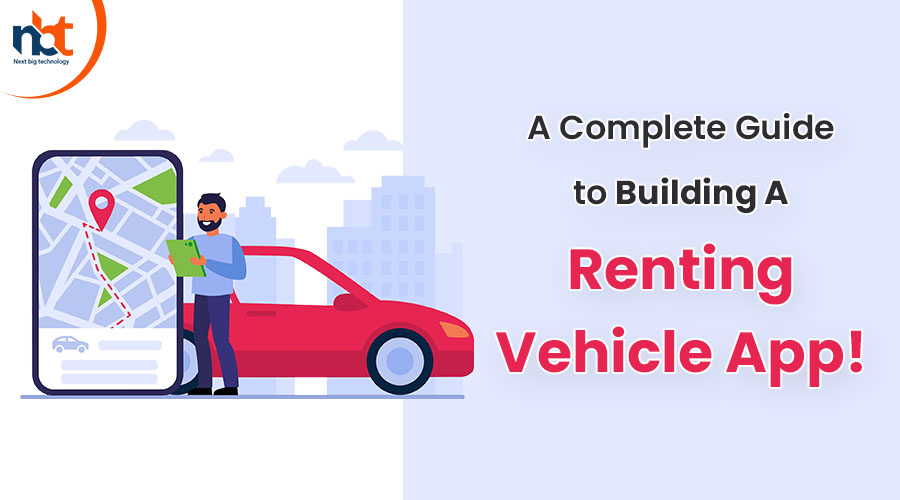 A Complete Guide to Building A Renting Vehicle App