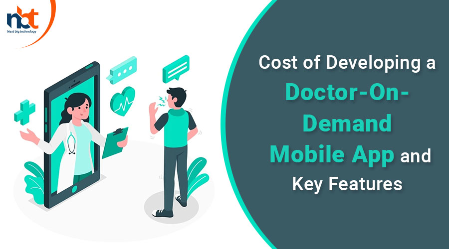 Cost of Developing a Doctor-On-Demand Mobile App and Key Features