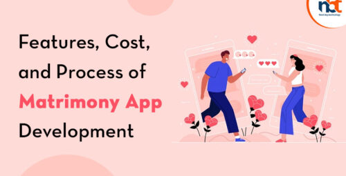 Features Cost and Process of Matrimony App Development