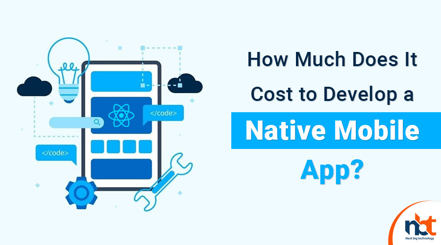 How Much Does It Cost to Develop a Native Mobile App