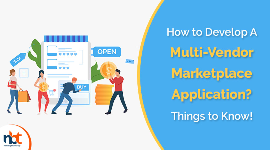 How to Develop A Multi-Vendor Marketplace Application Things to Know copy