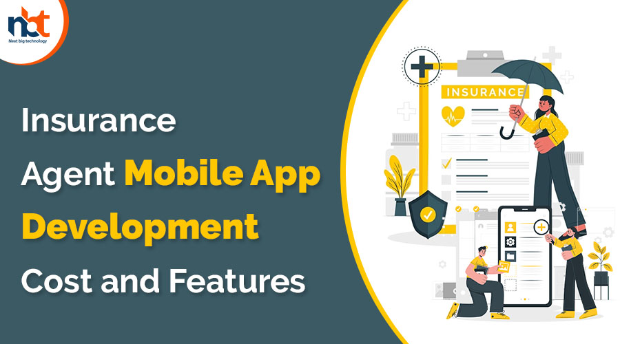 Insurance Agent Mobile App Development Cost and Features