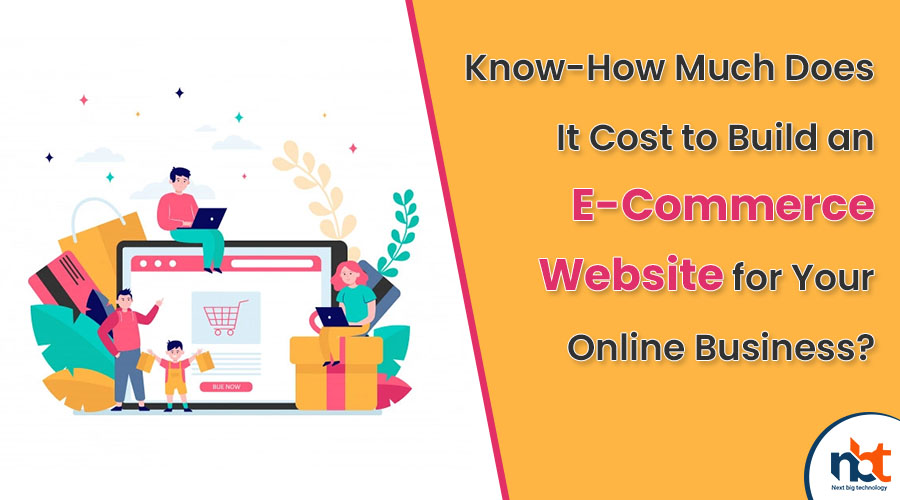 Know-How Much Does It Cost to Build an E-Commerce Website for Your Online Business