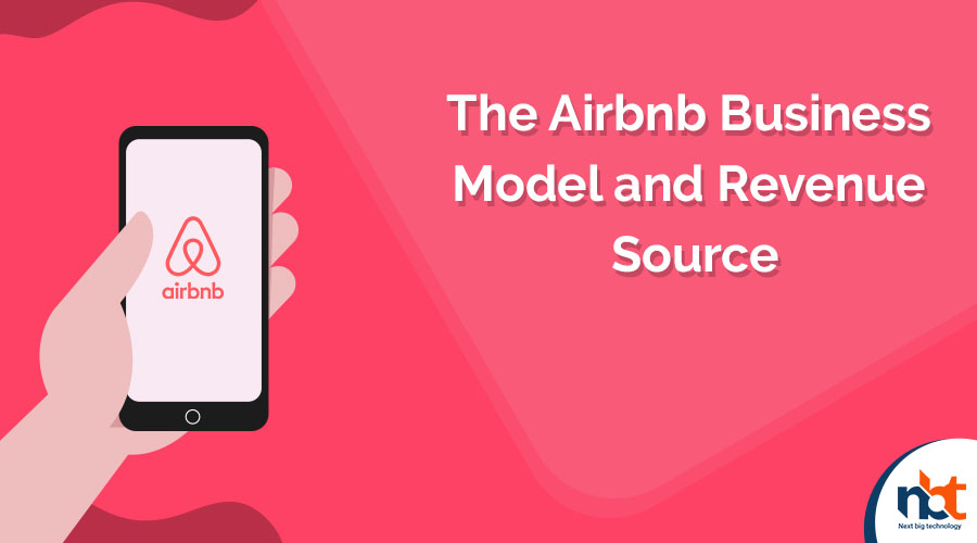 The Airbnb Business Model and Revenue Source