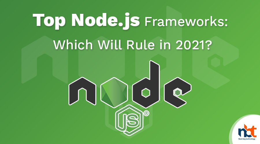 Top Node-js Frameworks Which Will Rule in 2021
