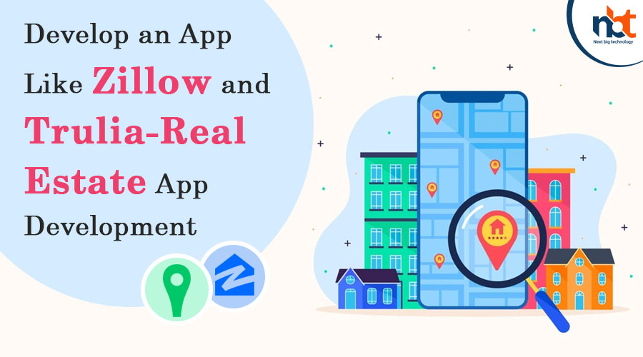 Develop an App Like Zillow and Trulia-Real Estate App Development
