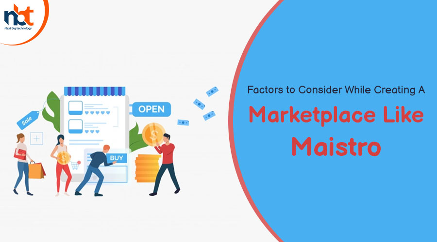 Factors to Consider While Creating A Marketplace Like Maistro