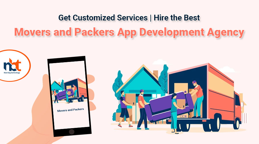 Get Customized Services Hire the Best Movers and Packers App Development Agency
