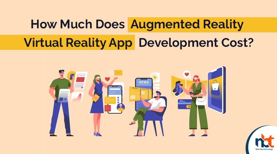 How Much Does Augmented Reality Virtual Reality App Development Cost