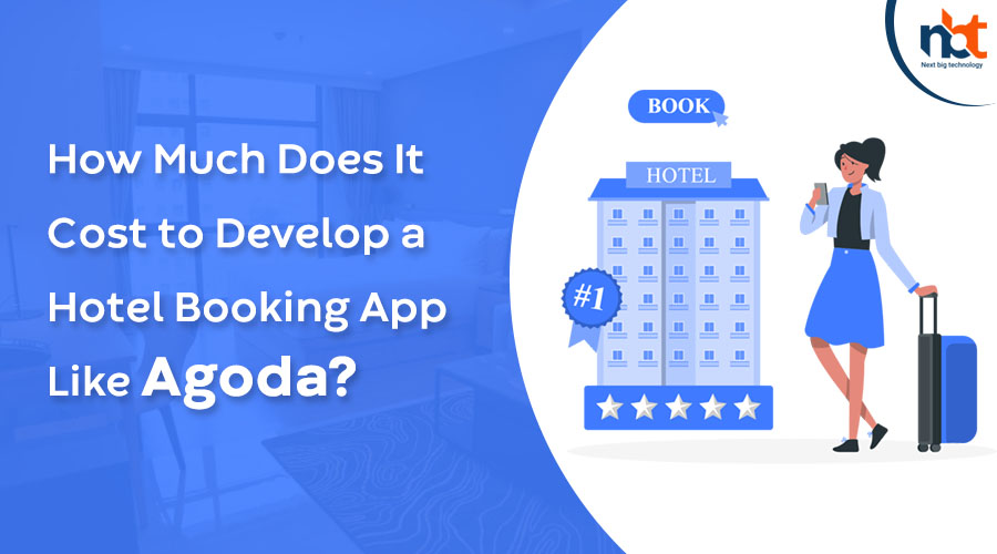 How Much Does It Cost to Develop a Hotel Booking App Like Agoda