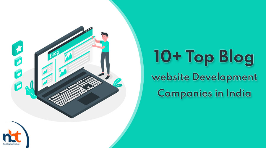 10+ Top Blog website Development Companies in India