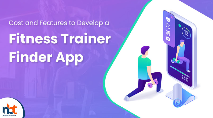 Cost and Features to Develop a Fitness Trainer Finder App