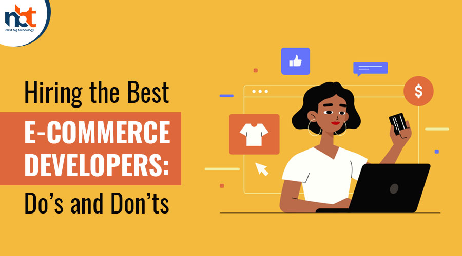Hiring the Best E-Commerce Developers Do’s and Don’ts