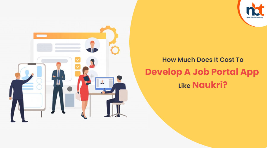 How Much Does It Cost To Develop A Job Portal App Like Naukri