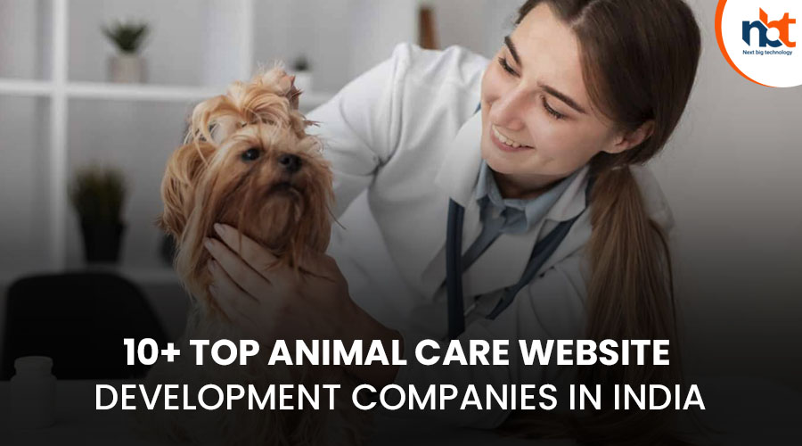 Top 10 Website Development Companies for Animal Care Websites in India