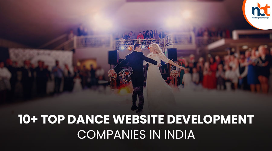 10+ Top Dance website Development Companies in India