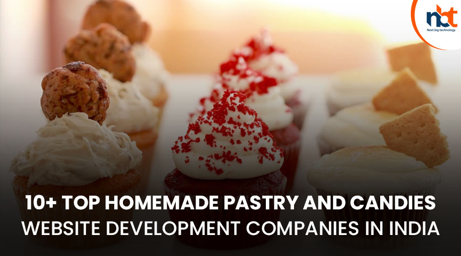 10+ Top Homemade pastry and candies Website Development Companies in India