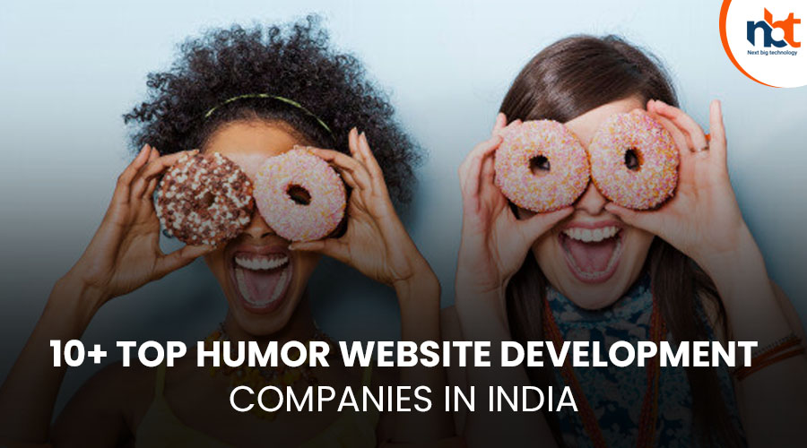 10+ Top Humor website Development Companies in India