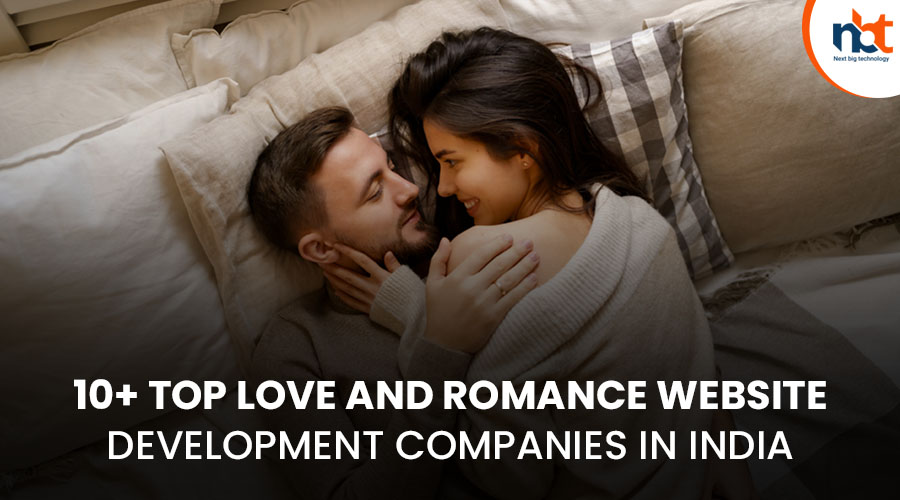 10+ Top Love and romance website Development Companies in India